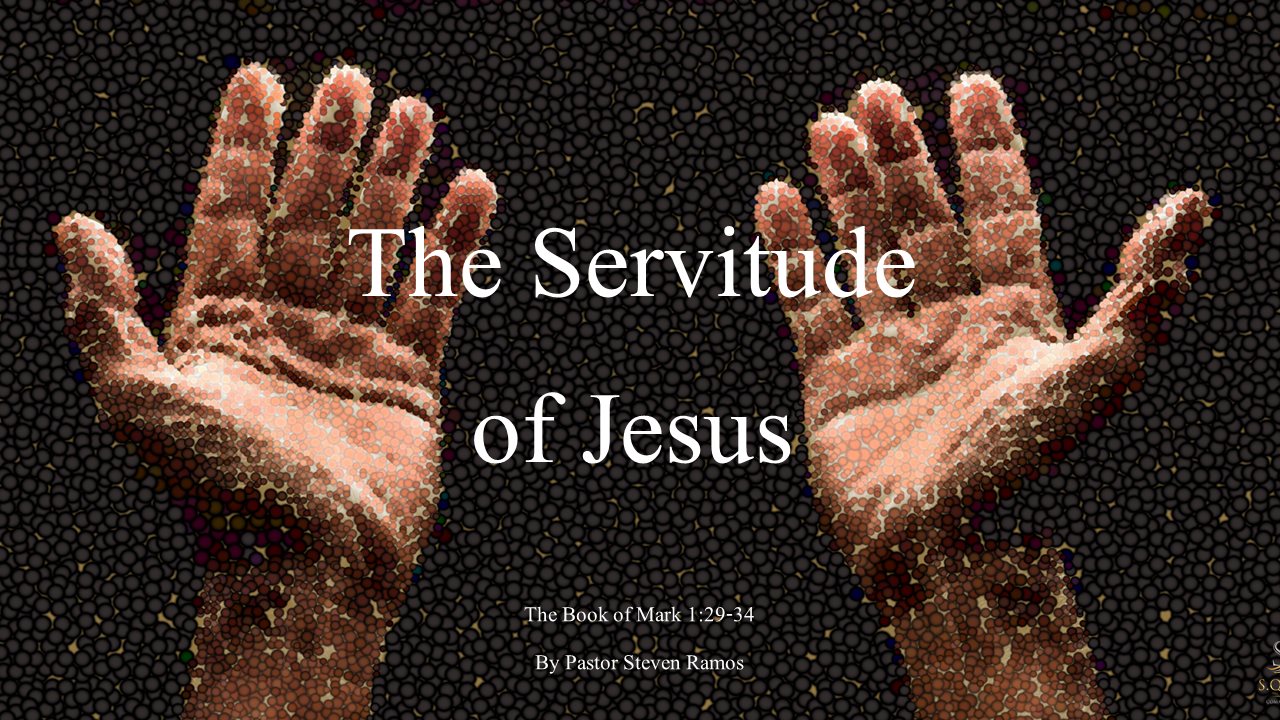 The Servitude of Jesus (Mark 1:29-34)