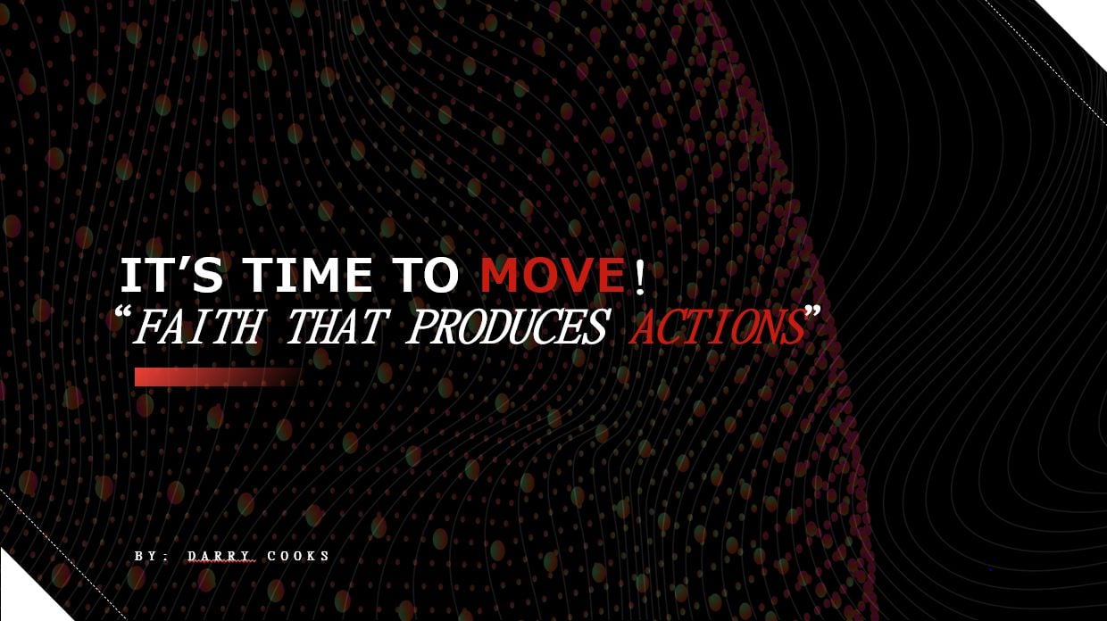 It's Time to Move: Faith that Produces Actions (Mark 2:1-12)