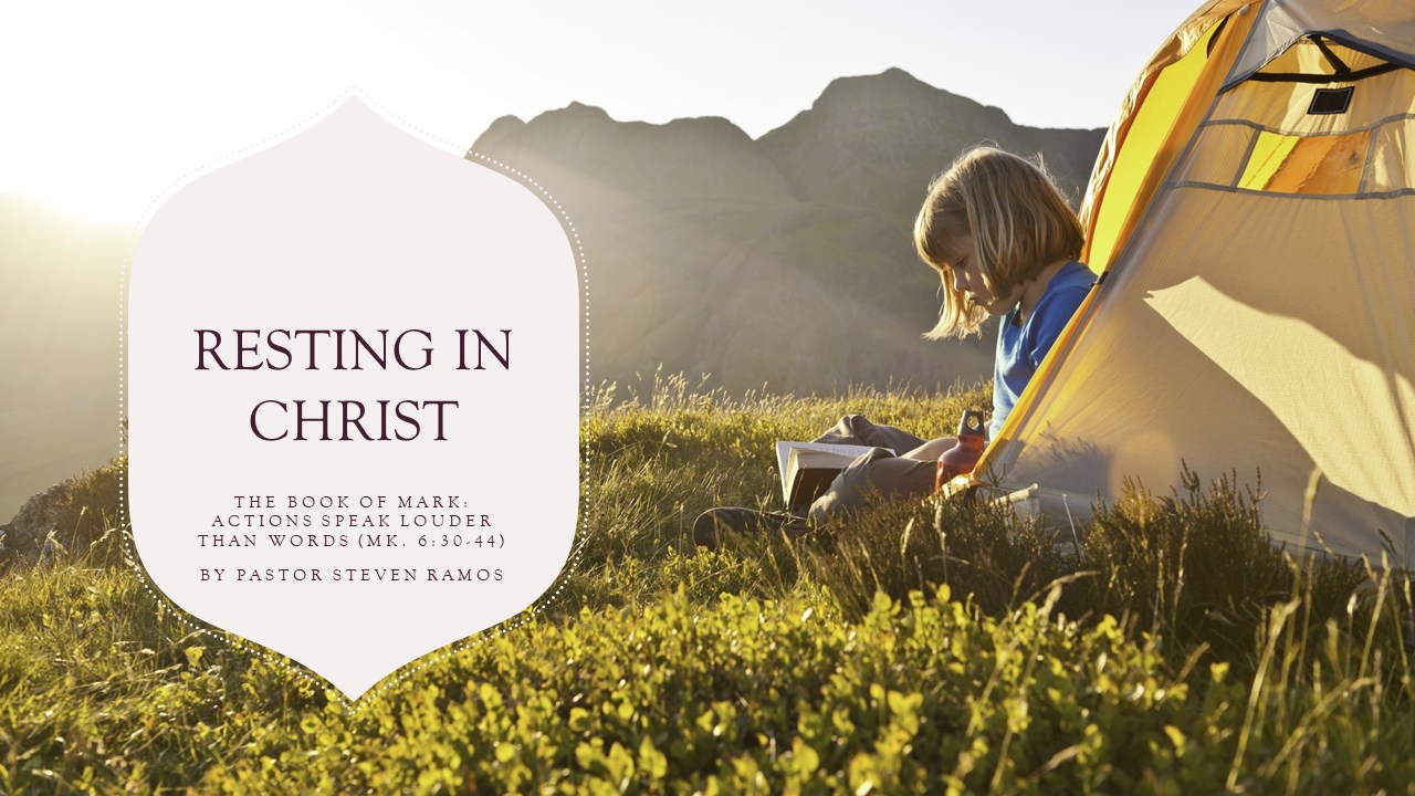 Resting in Christ Pt.1 (Mark 6:30-44)