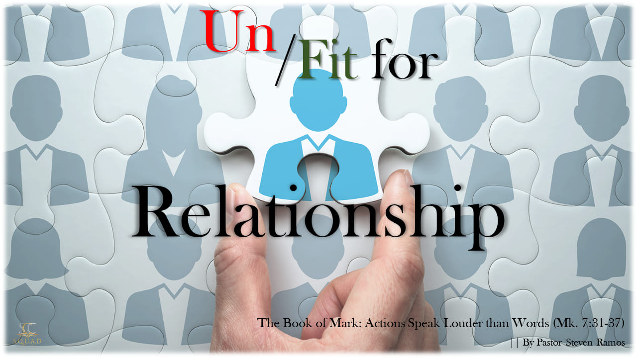 Unfit for Relationship Pt.1 (Mark 7:31-37)