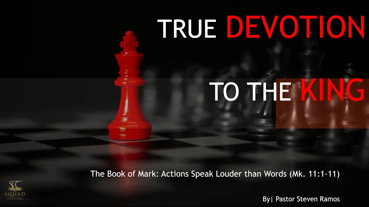 True Devotion to the King (Mark 11:1-11)