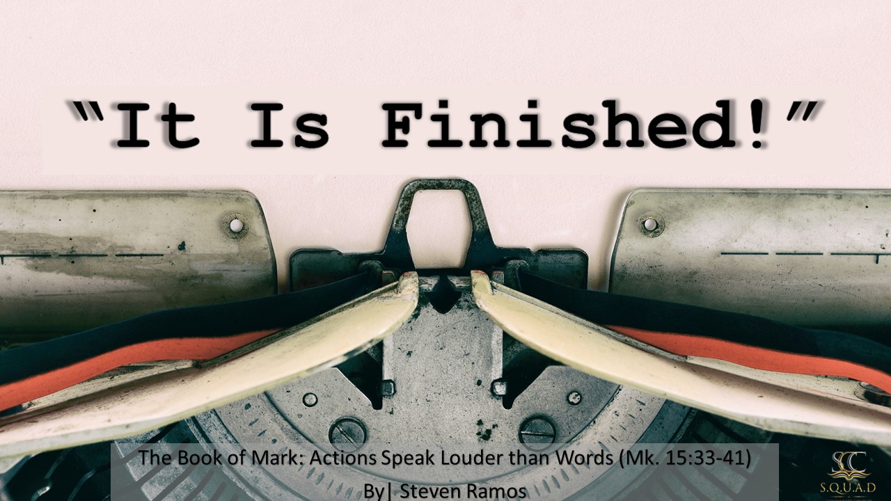 It Is Finished Pt.2 (Mark 15:33-41)