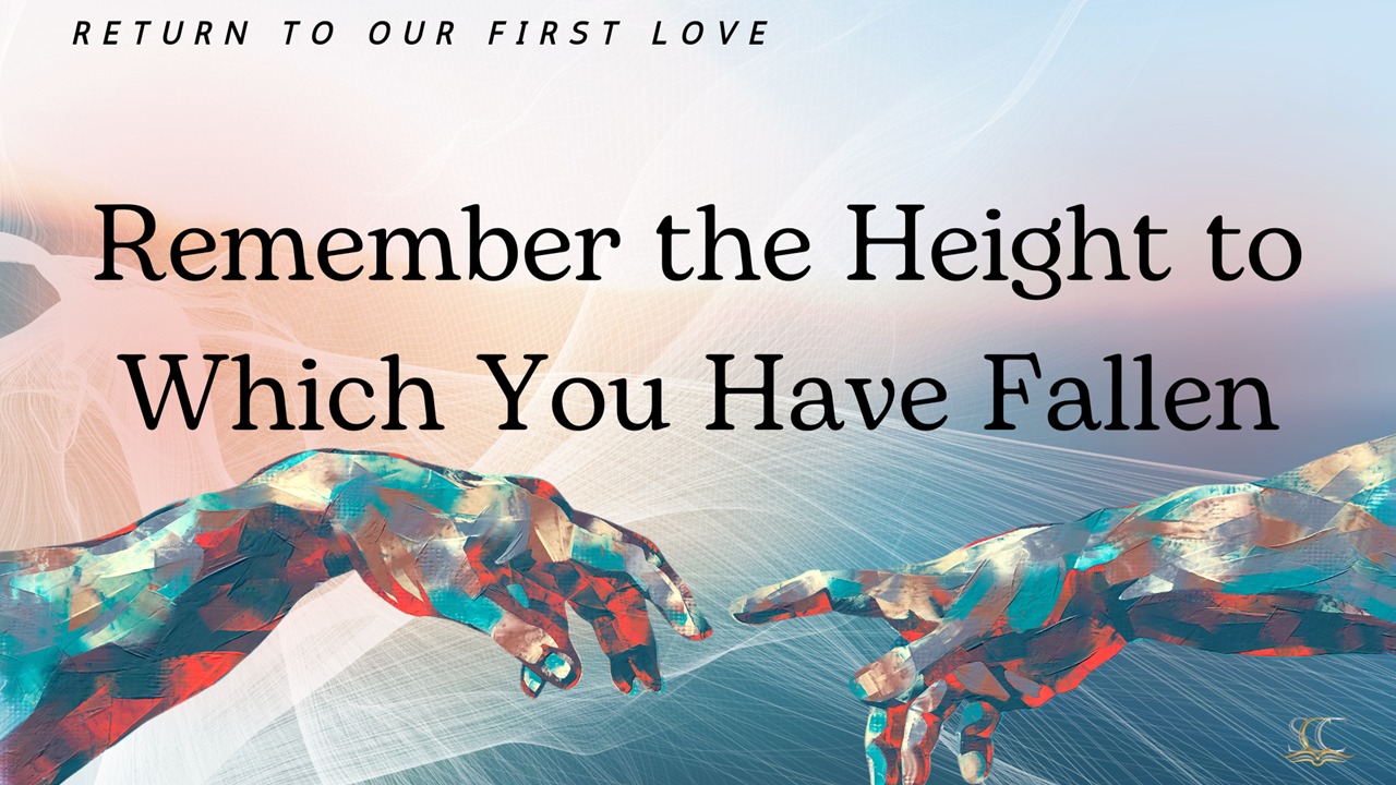 Remember the Height to Which You Have Fallen!