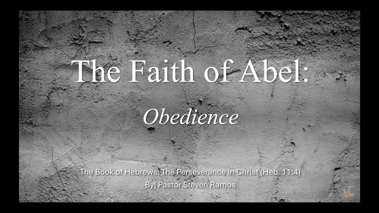 The Faith Of Abel: Obedience | Hebrews 11:4