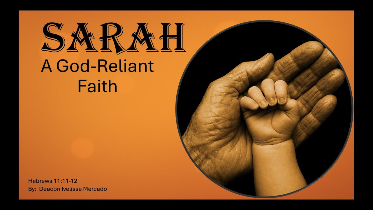 Sarah: A God-Reliant Faith | Hebrews 11:11-12