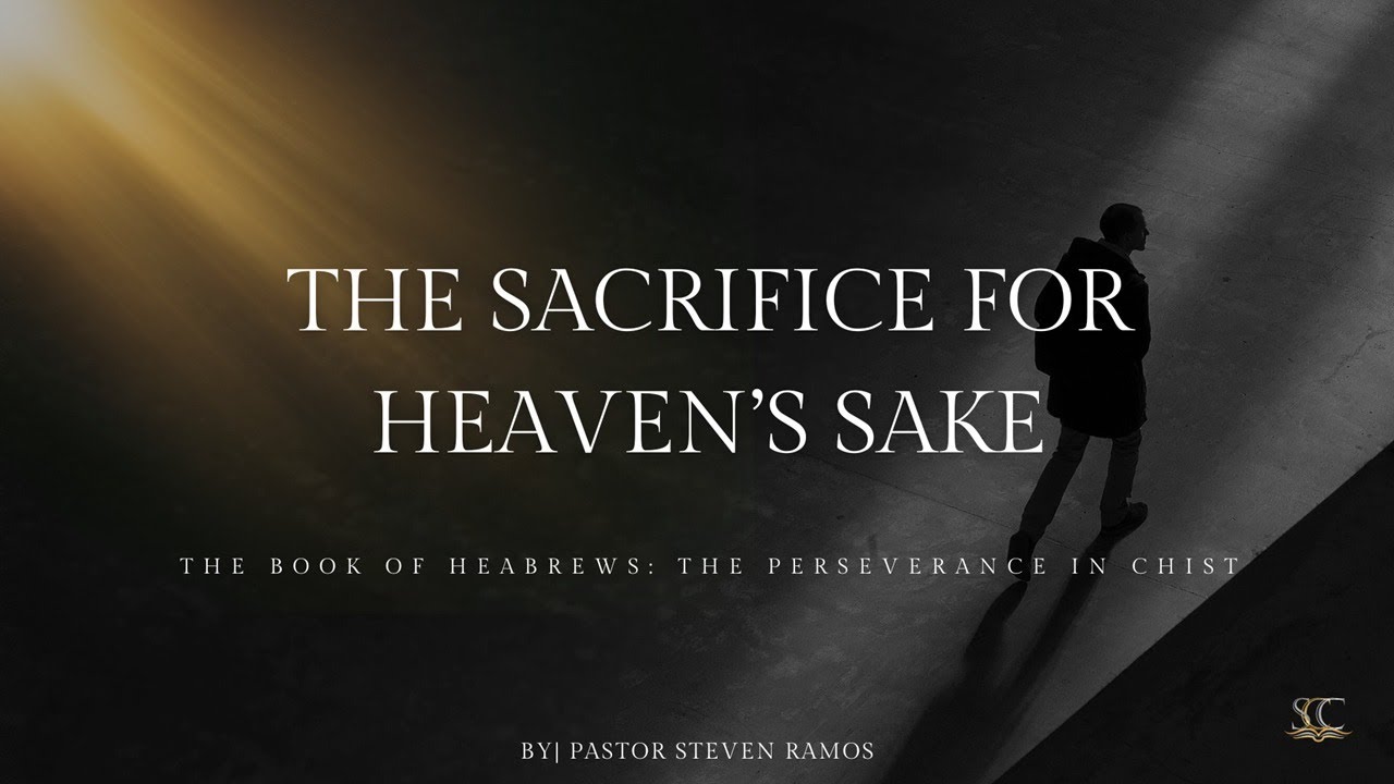 The Sacrifice for Heaven's Sake | Hebrews 9:23-28 | Pt.2