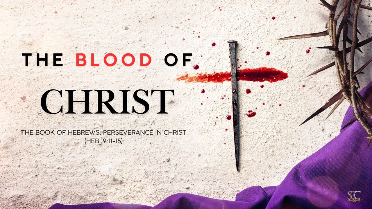 The Blood of Christ | Hebrews 9:11-15 | Pt.4